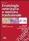 Manuale di ematologia veterinaria e medicina trasfusionale libro