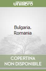 Bulgaria. Romania libro