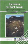 Escursioni sui monti Lessini. Itinerari a piedi in Lessina e Valpolicella dalla Val d'Adige alla Val di Mezzane libro