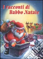 I racconti di Babbo Natale libro