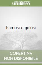 Famosi e golosi libro