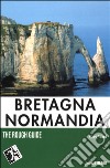 Bretagna. Normandia libro