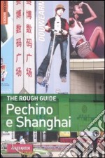 Pechino e Shanghai. Ediz. illustrata libro