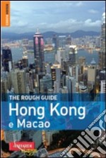 Hong Kong e Macao. Ediz. illustrata libro