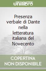 Presenza verbale di Dante nella letteratura italiana del Novecento libro