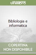 Bibliologia e informatica