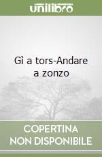 Gì a tors-Andare a zonzo libro