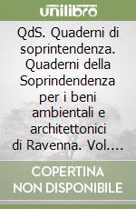 QdS. Quaderni di soprintendenza. Quaderni della Soprindendenza per i beni ambientali e architettonici di Ravenna. Vol. 1 libro