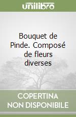 Bouquet de Pinde. Composé de fleurs diverses libro