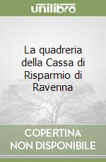 La quadreria della Cassa di Risparmio di Ravenna libro