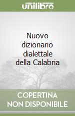 Nuovo dizionario dialettale della Calabria libro