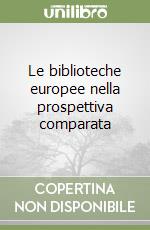 Le biblioteche europee nella prospettiva comparata libro