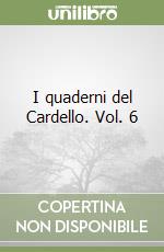 I quaderni del Cardello. Vol. 6 libro