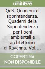 QdS. Quaderni di soprintendenza. Quaderni della Soprintendenza per i beni ambientali e architettonici di Ravenna. Vol. 2 libro