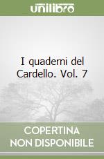 I quaderni del Cardello. Vol. 7 libro