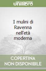 I mulini di Ravenna nell'età moderna