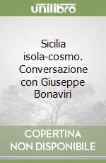 Sicilia isola-cosmo. Conversazione con Giuseppe Bonaviri