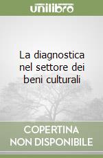 La diagnostica nel settore dei beni culturali libro