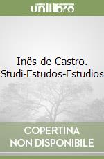 Inês de Castro. Studi-Estudos-Estudios libro