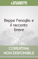 Beppe Fenoglio e il racconto breve