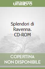 Splendori di Ravenna. CD-ROM