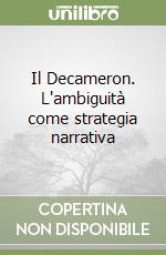 Il Decameron. L'ambiguità come strategia narrativa