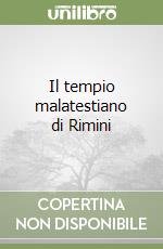 Il tempio malatestiano di Rimini libro