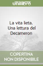 La vita lieta. Una lettura del Decameron libro