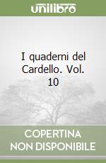 I quaderni del Cardello. Vol. 10 libro