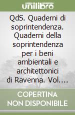 QdS. Quaderni di soprintendenza. Quaderni della soprintendenza per i beni ambientali e architettonici di Ravenna. Vol. 5 libro