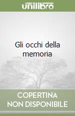 Gli occhi della memoria libro