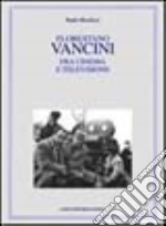 Florestano Vancini fra cinema e televisione libro