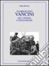 Florestano Vancini fra cinema e televisione libro di Micalizzi Paolo