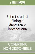 Ultimi studi di filologia dantesca e boccacciana libro