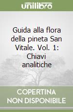 Guida alla flora della pineta San Vitale. Vol. 1: Chiavi analitiche libro