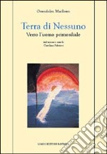 Terra di nessuno. Verso l'uomo primordiale