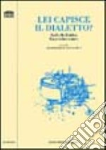 Lei capisce il dialetto? Raffaello Baldini fra poesia e teatro libro