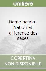 Dame nation. Nation et difference des sexes libro