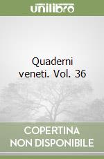 Quaderni veneti. Vol. 36