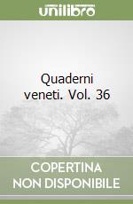 Quaderni veneti. Vol. 36 libro