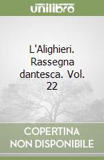 L'Alighieri. Rassegna dantesca. Vol. 22 libro