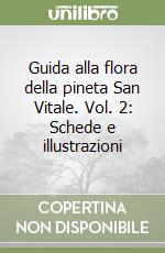 Guida alla flora della pineta San Vitale. Vol. 2: Schede e illustrazioni libro