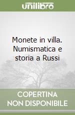 Monete in villa. Numismatica e storia a Russi