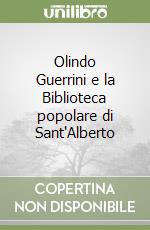 Olindo Guerrini e la Biblioteca popolare di Sant'Alberto libro