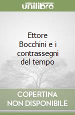 Ettore Bocchini e i contrassegni del tempo