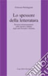 Lo spessore della letteratura libro di Parmeggiani Francesca