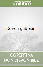 Dove i gabbiani libro