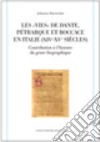 Les «vies» de Dante, Pétrarque et Boccace en Italie (XIVe-XVe siècles). Contribution à l'histoire du genre biographique. Ediz. bilingue libro