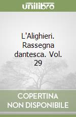 L'Alighieri. Rassegna dantesca. Vol. 29 libro