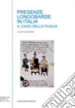 Presenze longobarde in Italia. Il caso della Puglia. Ediz. illustrata libro